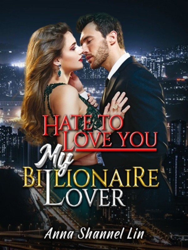 Hate To Love You My Billionaire Lover