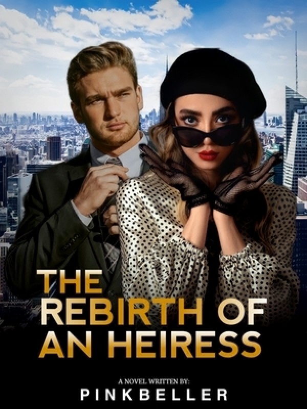 The Rebirth Of An Heiress